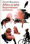 Alles is iets: dagboekbladen en brieven