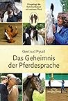 Das Geheimnis der Pferdesprache: Wie gelingt die Kommunikation mit meinem Pferd (German Edition)