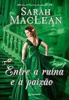 Entre a ruína e a paixão by Sarah MacLean