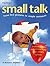 Small Talk