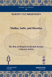 Mullas, Sufis, and Heretics. The Role of Religion in Kurdish Society: Collected Articles
