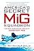 America’s Secret MiG Squadron by Gaillard R. Peck Jr.