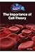 The Importance of Cell Theory (The Importance of Scientific Theory)