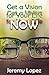 Get A Vision for Your Life NOW