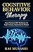 Cognitive Behavior Therapy:...