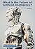 What Is the Future of Artificial Intelligence? (The Future of Technology)