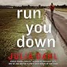Run You Down by Dahl, Julia