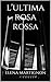 L'ultima rosa rossa (I sogni di Anna: indagini e premonizioni Vol. 1) (Italian Edition)