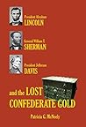 Lincoln, Sherman, Davis and the Lost Confederate Gold