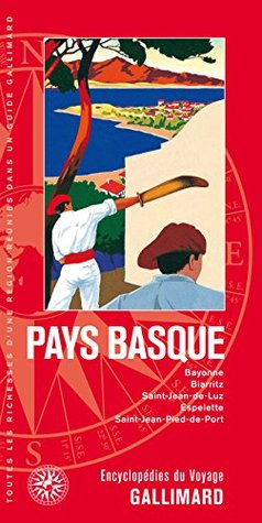 PAYS BASQUE: BAYONNE, BIARRITZ, SAINT-JEAN-DE-LUZ, ESPELETTE, SAINT-JEAN-PIED-DE-PORT (Paperback)