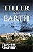 Tiller of the Earth: An Action Adventure Novel of World War II in North Africa