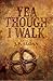 Yea Though I Walk
