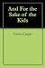 And For the Sake of the Kids by Steven Conifer