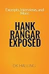 Hank Rangar Exposed: Excerpts, Interviews, and More Hank Rangar Exposed: Excerpts, Interviews, and More