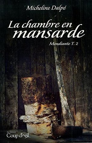 Mendiante T.02 La chambre en mansarde (Paperback)