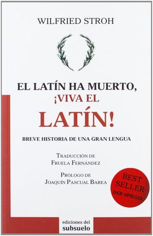 El latín ha muerto, ¡viva el latín! Breve historia de una gran lengua (Paperback)