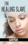 The Healing Slave...