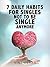 7 Daily Habits for Singles Not to Be Single Anymore