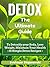 DETOX:The Ultimate Guide To Detoxify your Body (DETOX Diets & Recipes Book 1)