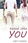 Tuned Into You by Cindy Dorminy