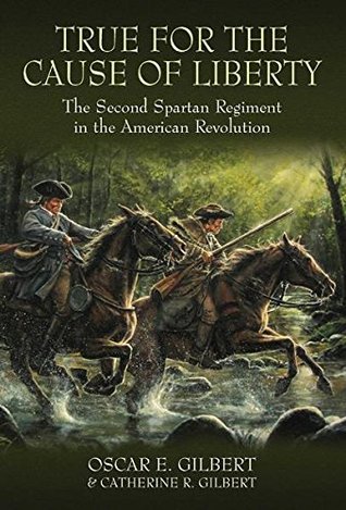 True for the Cause of Liberty: The Second Spartan Regiment in the American Revolution (Kindle Edition)