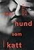 Som hund som katt by Per Nilsson