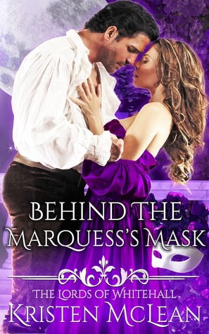 Behind the Marquess's Mask (The Lords of Whitehall, #1)