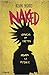 Naked. Brucia in fretta, ro...