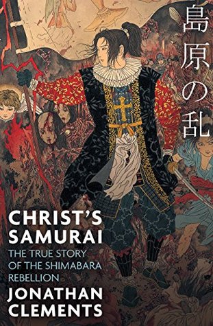 Christ's Samurai: The True Story of the Shimabara Rebellion (Kindle Edition)