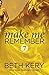 Make Me Remember (Make Me: Part Seven)