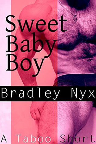 Sweet Baby Boy: A Taboo Short