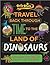 Gold Stars Travel Back Through Time to the Land of Dinosaurs: Discover the Facts! Do the Activities!