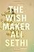 The Wish Maker [Paperback] Ali Sethi