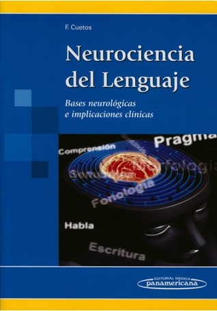 Neurociencia del Lenguaje, Bases neurológicas e implicaciones clínicas (Paperback)
