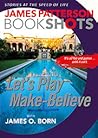 Let's Play Make Believe by James  Patterson