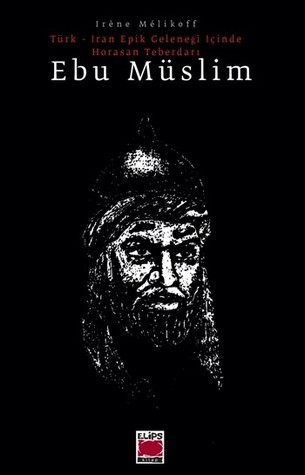 Türk - İran Epik Geleneği İçinde Horasan Teberdarı Ebu Müslim