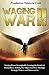 Waging War II: Tearing Down Strongholds, Loosing The Bands of Wickedness, Setting The Oppressed Free through Strategic Prayers and Intercession