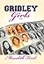 Gridley Girls: A True-Life Novel