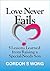 Love Never Fails? - 5 Lessons Learned from Raising a Special-... by Gordon Wong
