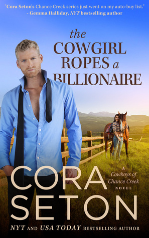 The Cowgirl Ropes a Billionaire (The Cowboys of Chance Creek, #4)