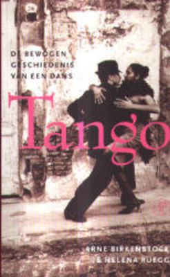 Tango : De bewogen geschiedenis van een dans (Paperback)