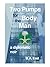 Two Pumps for the Body Man