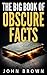 The Big Book of Obscure Facts