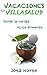 Vacaciones en Villasalud: Donde la verdad es tu alimento