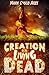 Creation of the Living Dead (The Z-Day Trilogy Book 0)