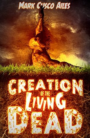 Creation of the Living Dead (The Z-Day Trilogy Book 0)