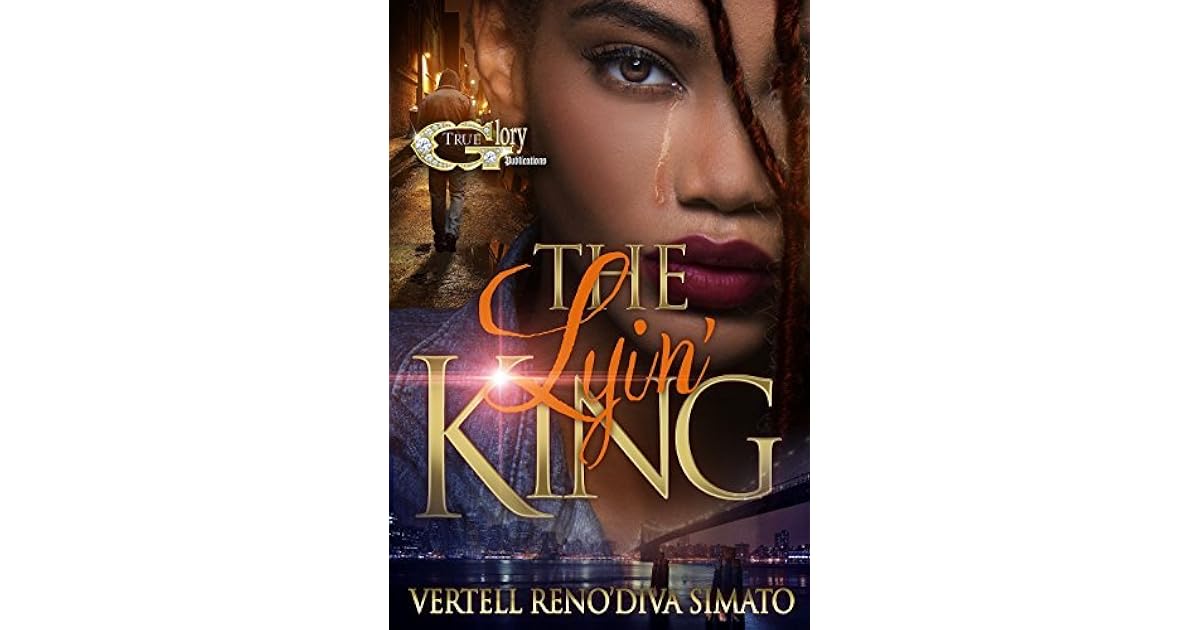 THE LYIN' KING by Vertell Reno'Diva Simato