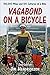 Vagabond on a Bicycle: 100,...