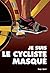 Je suis le cycliste masqué (French Edition)
