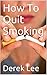 How To Quit Smoking